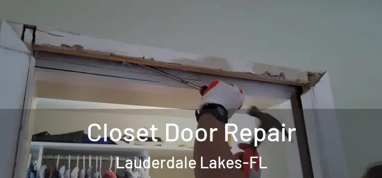  Closet Door Repair Lauderdale Lakes-FL