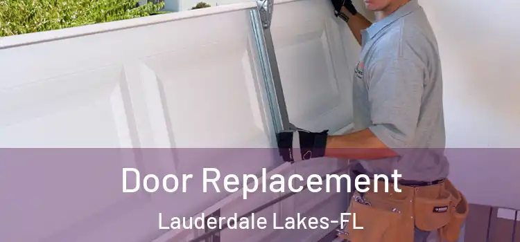  Door Replacement Lauderdale Lakes-FL
