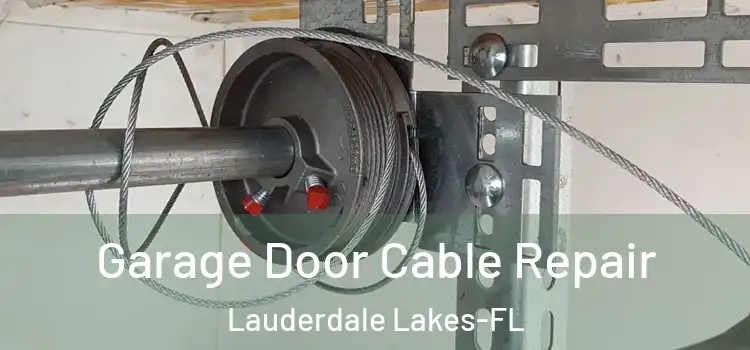  Garage Door Cable Repair Lauderdale Lakes-FL